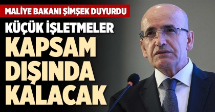 KÜÇÜK İŞLETMELER KAPSAM DIŞINDA KALACAK
