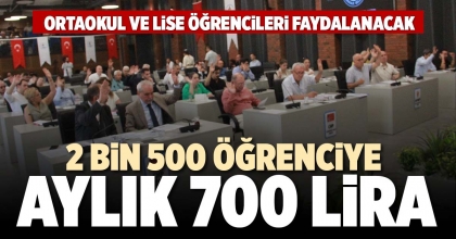 2 BİN 500 ÖĞRENCİYE AYLIK 700 LİRA