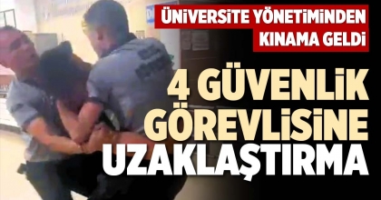 4 GÜVENLİK GÖREVLİSİNE UZAKLAŞTIRMA