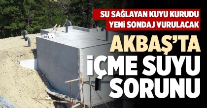 AKBAŞ’TA İÇME SUYU SORUNU
