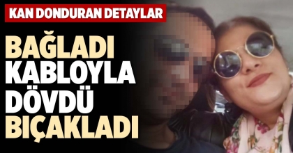 BAĞLADI KABLOYLA DÖVDÜ BIÇAKLADI