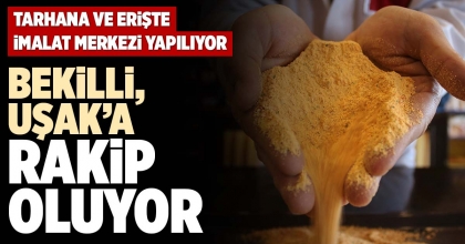 BEKİLLİ, UŞAK’A RAKİP OLUYOR