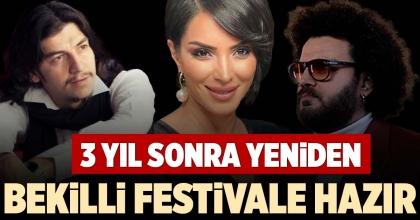 BEKİLLİ FESTİVALE HAZIR