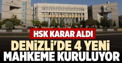 DENİZLİ'DE 4 YENİ MAHKEME KURULUYOR