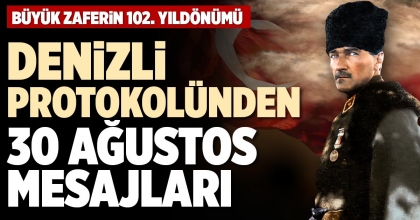 DENİZLİ PROTOKOLÜNDEN 30 AĞUSTOS MESAJLARI