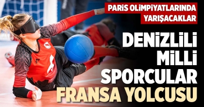 DENİZLİLİ MİLLİ SPORCULAR FRANSA YOLCUSU