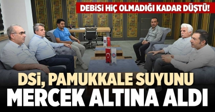 DSİ, PAMUKKALE SUYUNU MERCEK ALTINA ALDI