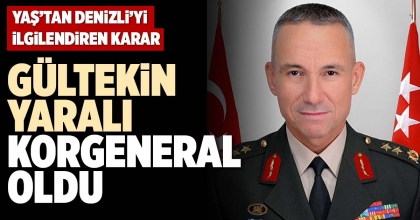 GÜLTEKİN YARALI KORGENERAL OLDU