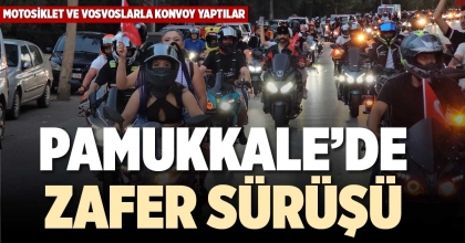 PAMUKKALE’DE ZAFER SÜRÜŞÜ
