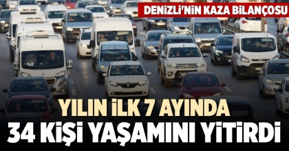 YILIN İLK 7 AYINDA 34 KİŞİ YAŞAMINI YİTİRDİ