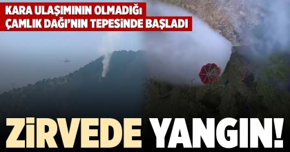 ZİRVEDE YANGIN!