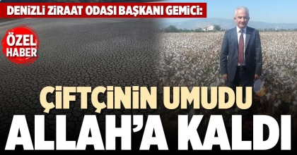 ÇİFTÇİNİN UMUDU ALLAH’A KALDI