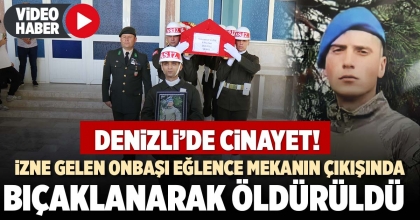 İZNE GELEN ONBAŞI EĞLENCE MEKANIN ÇIKIŞINDA BIÇAKLANARAK ÖLDÜRÜLDÜ  