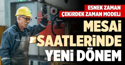 MESAİ SAATLERİNDE YENİ DÖNEM