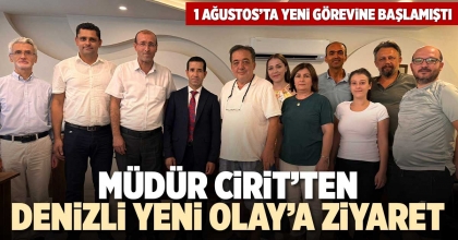 MÜDÜR CİRİT’TEN DENİZLİ YENİ OLAY’A ZİYARET