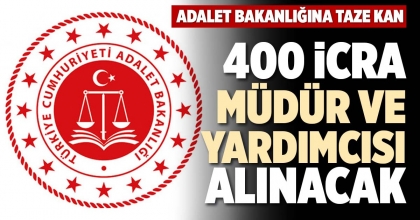 400 İCRA MÜDÜR VE YARDIMCISI ALACAK