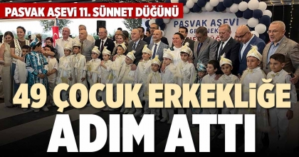 49 ÇOCUK ERKEKLİĞE ADIM ATTI