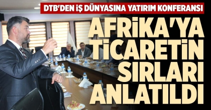 AFRİKA'YA TİCARETİN SIRLARI ANLATILDI