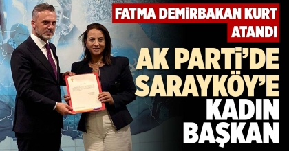 AK PARTİ’DE SARAYKÖY’E KADIN BAŞKAN