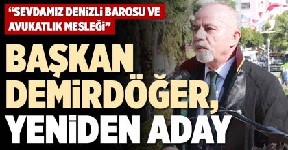 BAŞKAN DEMİRDÖĞER, YENİDEN ADAY