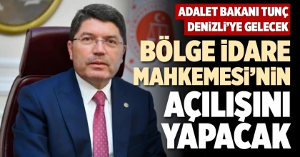 BÖLGE İDARE MAHKEMESİ’NİN AÇILIŞINI YAPACAK