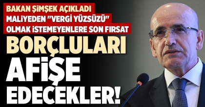 BORÇLULARI AFİŞE EDECEKLER!