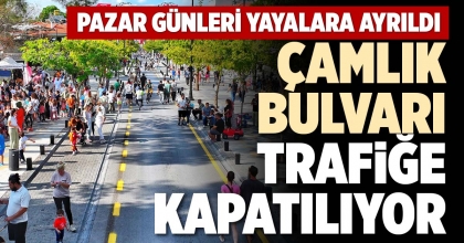 ÇAMLIK BULVARI TRAFİĞE KAPATILIYOR