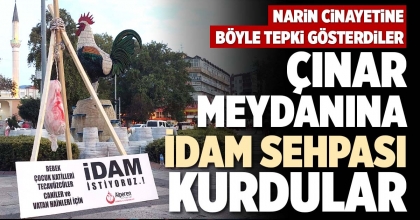ÇINAR MEYDANINA İDAM SEHPASI KURDULAR