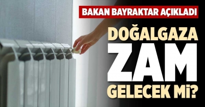 DOĞALGAZA ZAM GELECEK Mİ?