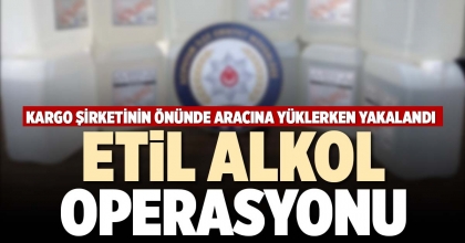 ETİL ALKOL OPERASYONU