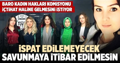 İSPAT EDİLEMEYECEK SAVUNMAYA İTİBAR EDİLMESİN