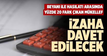 İZAHA DAVET EDİLECEK