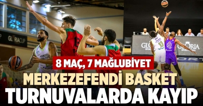 MERKEZEFENDİ BASKET TURNUVALARDA KAYIP