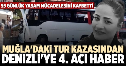 MUĞLA'DAKİ TUR KAZASINDAN DENİZLİ'YE 4. ACI HABER