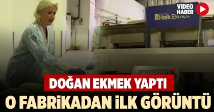 O FABRİKADAN İLK GÖRÜNTÜ