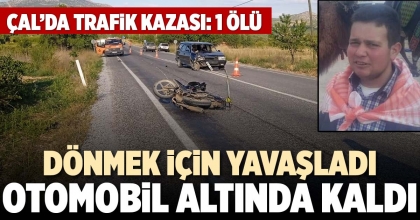 DÖNMEK İÇİN YAVAŞLADI OTOMOBİL ALTINDA KALDI