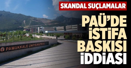 PAÜ’DE İSTİFA BASKISI İDDİASI