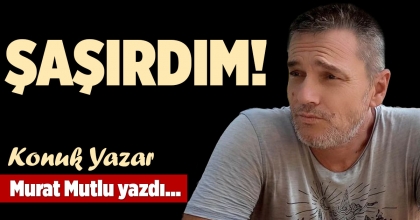 ŞAŞIRDIM!