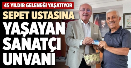 SEPET USTASINA YAŞAYAN SANATÇI UNVANI