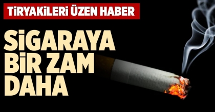 SİGARAYA BİR ZAM DAHA