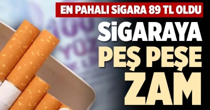 SİGARAYA PEŞ PEŞE ZAM