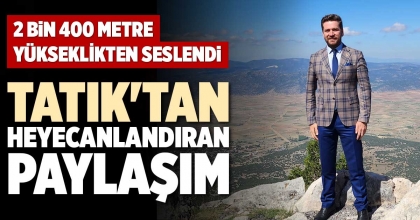 TATIK'TAN HEYECANLANDIRAN PAYLAŞIM