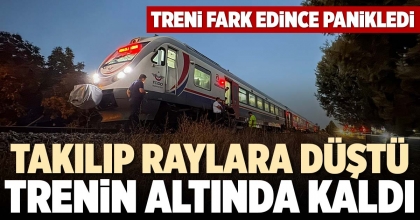 TRENİN ALTINDA KALDI