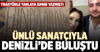 ÜNLÜ SANATÇIYLA DENİZLİ’DE BULUŞTU