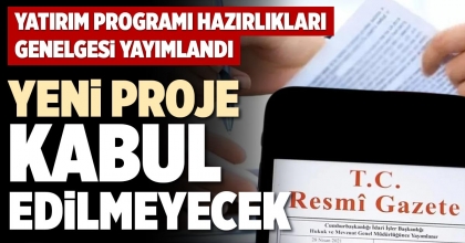 YENİ PROJE KABUL EDİLMEYECEK