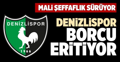 DENİZLİSPOR BORCU ERİTİYOR