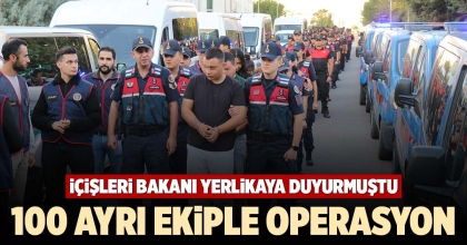100 AYRI EKİPLE OPERASYON