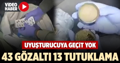 43 GÖZALTI 13 TUTUKLAMA