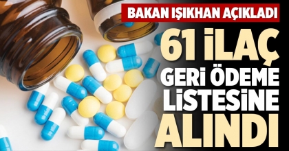 61 İLAÇ GERİ ÖDEME LİSTESİNE ALINDI