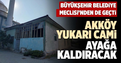 AKKÖY YUKARI CAMİ AYAĞA KALDIRACAK